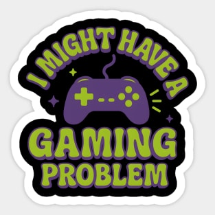 I Might Have a Gaming Problem Funny Gamer Gift Sticker